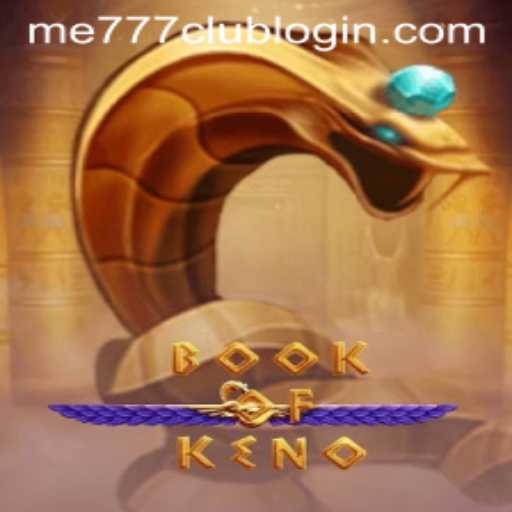Discovering the Intrigue of BookOfKeno and Navigating the me777 Club Login