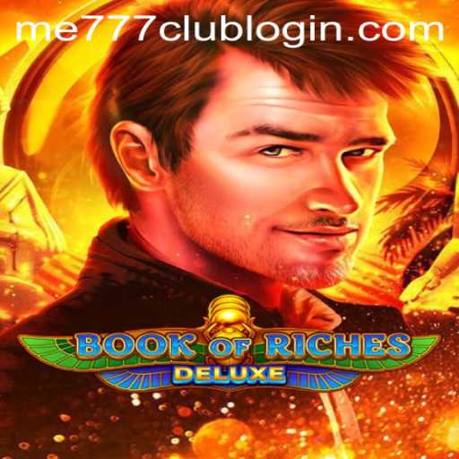 Exploring the Adventure: Book of Riches Deluxe and the Me777 Club Login
