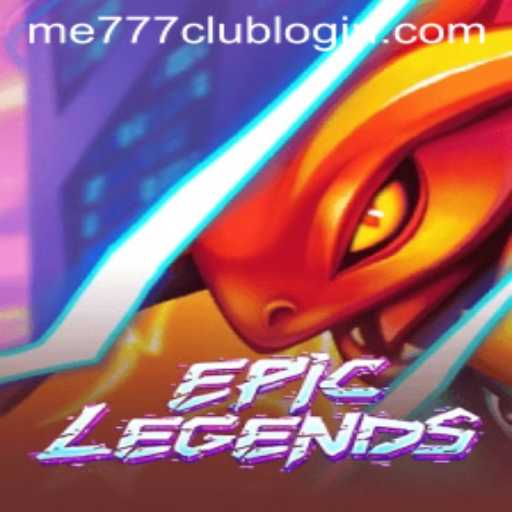 Explore EpicLegends and the Me777 Club Login: A Comprehensive Guide